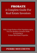 PROBATE - A Complete Guide for Real Estate Investors - Paperback