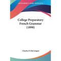 College Preparatory French Grammar (1898) - Paperback
