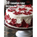 50 Canadian Cake Recipes for Home - Paperback