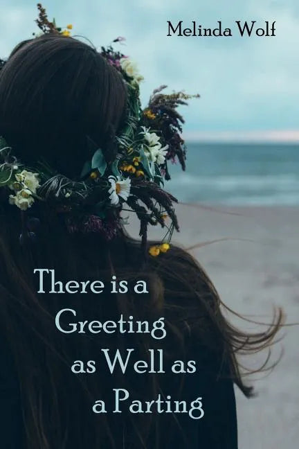 There Is a Greeting as Well as a Parting - Paperback