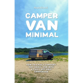 Camper Van Minimal: How to easily convert any small van into a fully off-grid campervan - Paperback