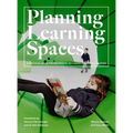 Planning Learning Spaces: A Practical Guide for Architects, Designers and School Leaders (Resources for School Administrators, Educational Desig - Paperback