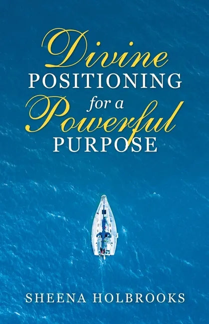 Divine Positioning for a Powerful Purpose - Paperback