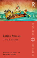 Latinx Studies: The Key Concepts - Paperback