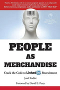 People as Merchandise: Crack the Code to LinkedIn Recruitment - Paperback
