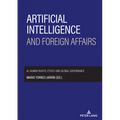 Artificial intelligence and foreign affairs: AI, human rights, ethics and global governance - Hardcover