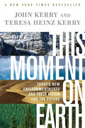 This Moment on Earth: Today's New Environmentalists and Their Vision for the Future - Paperback
