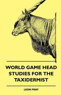 World Game Head Studies for the Taxidermist - Paperback