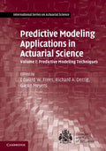 Predictive Modeling Applications in Actuarial Science - Hardcover