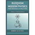 Buddhism and Modern Physics, Vol 2: Scholarly Edition: From individuals to relations - Paperback