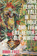 Some People Fall in the Lodge and Then Eat Berries All Winter - Paperback