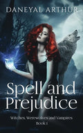 Spell and Prejudice: Witches, Werewolves and Vampires - Book 1 - Paperback