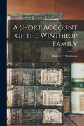 A Short Account of the Winthrop Family - Paperback