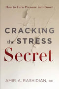 Cracking the Stress Secret: How to Turn Pressure Into Power - Hardcover