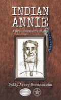 Indian Annie: A Grandmother's Story - Hardcover