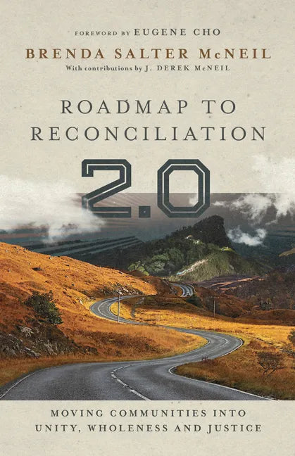 Roadmap to Reconciliation 2.0: Moving Communities Into Unity, Wholeness and Justice - Hardcover