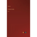 A Rose in June: Vol. I - Hardcover