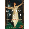 Chasing Beauty: The Life of Isabella Stewart Gardner - Paperback