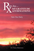 RX for Joy...365 Gratitude Affirmations: Take One Daily - Paperback