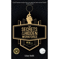The Secrets of the Hidden Workforce - Hardcover