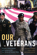 Our Veterans: Winners, Losers, Friends, and Enemies on the New Terrain of Veterans Affairs - Paperback