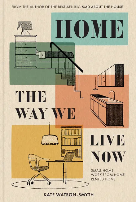 Home: The Way We Live Now: Small Home, Work from Home, Rented Home - Hardcover