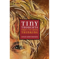 Tiny Thoughts That I've Been Thinking: Selected Writings of Leslie Anne Bustard - Paperback