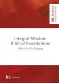 Integral Mission: Biblical foundations - Paperback