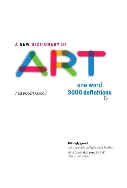 A New Dictionary of Art: One word - 3000 definitions - Hardcover