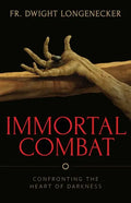 Immortal Combat: Confronting the Heart of Darkness - Paperback