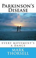 Parkinson's Disease: every movement's a dance - Paperback