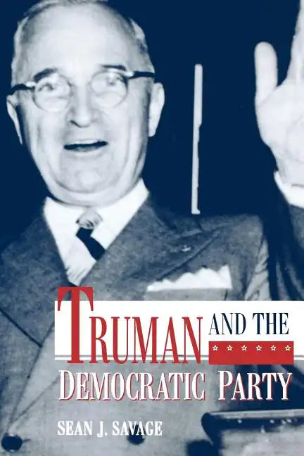 Truman and the Democratic Party - Paperback