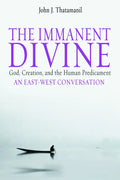 The Immanent Divine: God, Creation, and the Human Predicament - Paperback