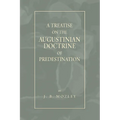 A Treatise on the Augustinian Doctrine of Predestination - Paperback