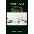 Cerrillos, Yesterday, Today and Tomorrow: The Story of a Won't-Be Ghost Town - Paperback
