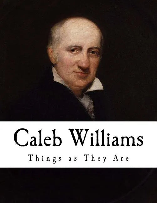 Caleb Williams: Or Things as They Are - Paperback