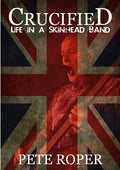 Crucified - Life in a Skinhead Band - Paperback