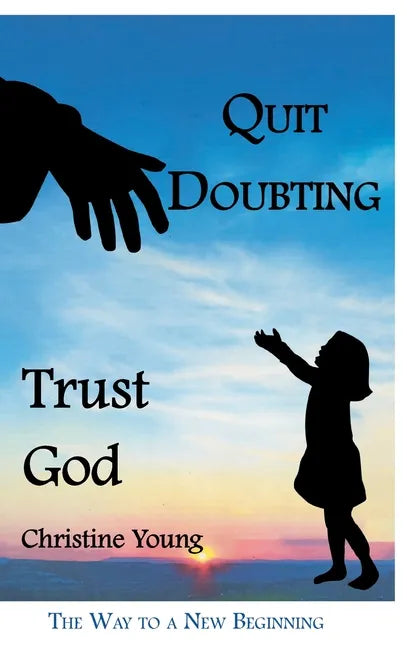Quit Doubting, Trust God - Hardcover