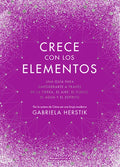 Crece Con Los Elementos / Bewitching the Elements - Hardcover