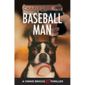 Baseball Man: Crime Novel of Foresaken Love, Idenity Crisis, Bodybuilding, Murder - Paperback