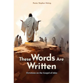 These Words Are Written: Devotions on the Gospel of John - Paperback