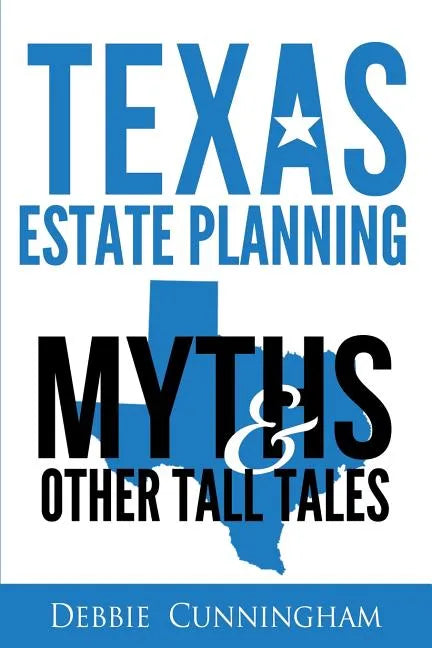 Texas Estate Planning Myths and Other Tall Tales - Paperback