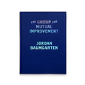 The Group for Mutual Improvement - Hardcover