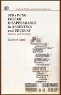 Surviving Forced Disappearance in Argentina and Uruguay: Identity and Meaning - Paperback