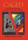 Caged: One Woman's Journey from Cult Abuse to Freedom - Hardcover