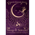 Sleep & Sorcery: Enchanting Bedtime Stories, Rituals, and Spells - Paperback