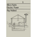 Micro-Hydro Electric Power: Technical Papers 1 - Paperback
