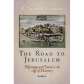 The Road to Jerusalem: Pilgrimage and Travel in the Age of Discovery - Hardcover