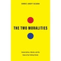 The Two Moralities: Conservatives, Liberals, and the Roots of Our Political Divide - Hardcover