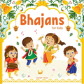 Bhajans for Kids - Illustrated Prayer Book: Bhajans in Three Languages - Board Book